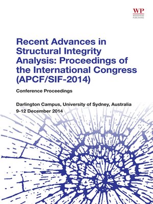 cover image of Recent Advances in Structural Integrity Analysis--Proceedings of the International Congress (APCF/SIF-2014)